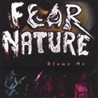 Fear Nature : Blame Me
